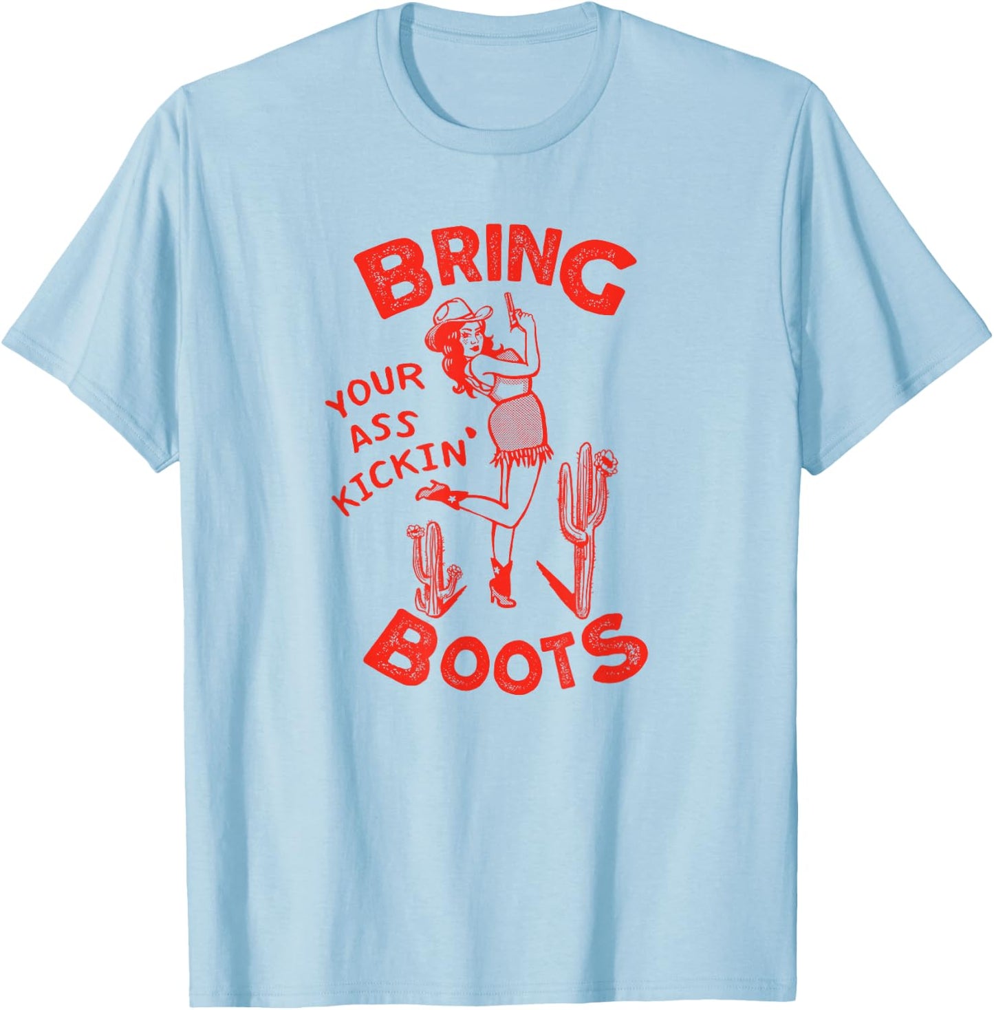 Bring Your Ass Kickin' Boots: Retro Pinup Western Cowgirl T-Shirt - T-Shirt | Light Blue