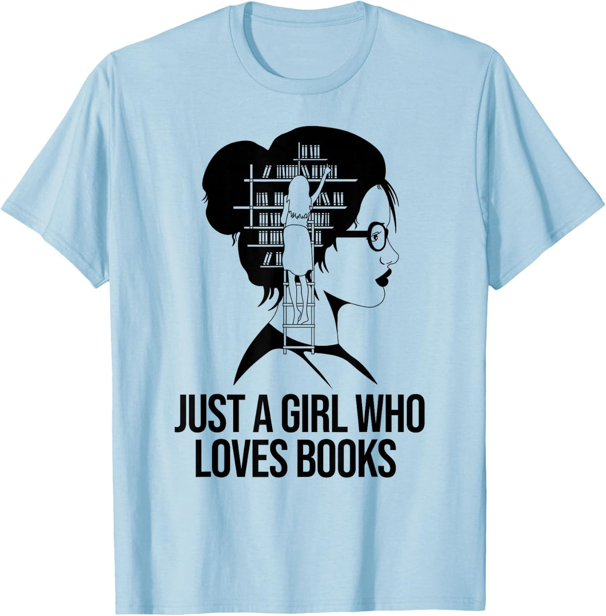 Just a Girl who loves Books Book Lover Book Nerd Librarian T-Shirt - T-Shirt | Light Blue
