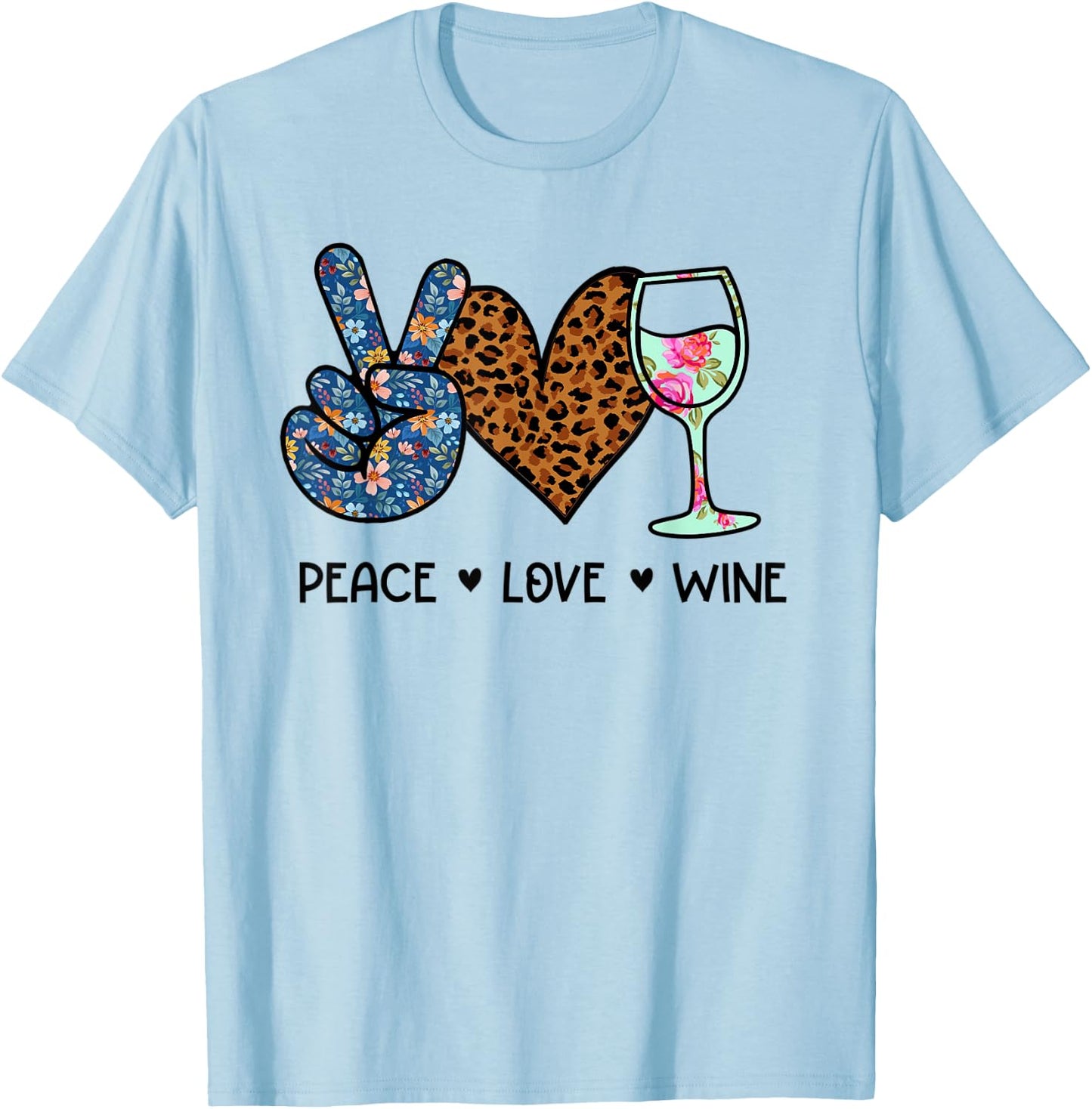 Peace Love Wine Drink Lover T-Shirt - T-Shirt | Light Blue