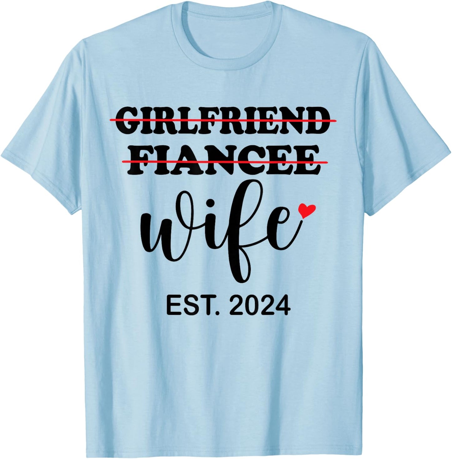 Girlfriend Fiancée Wife 2024 For Wedding And Honeymoon T-Shirt - T-Shirt | Light Blue