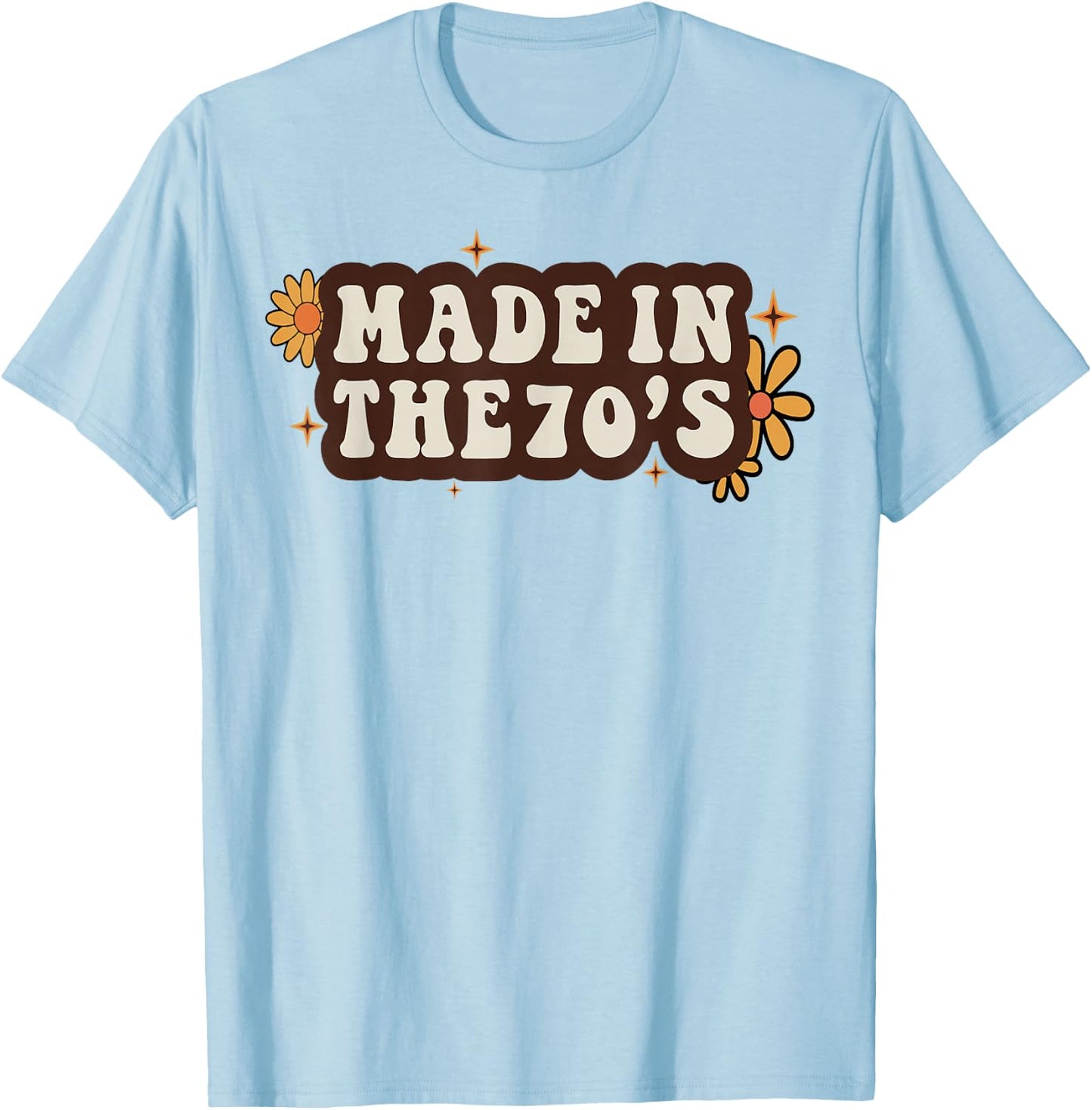 Made In The 70's Groovy 1970s Born Birthday Seventies Love T-Shirt - T-Shirt | Light Blue