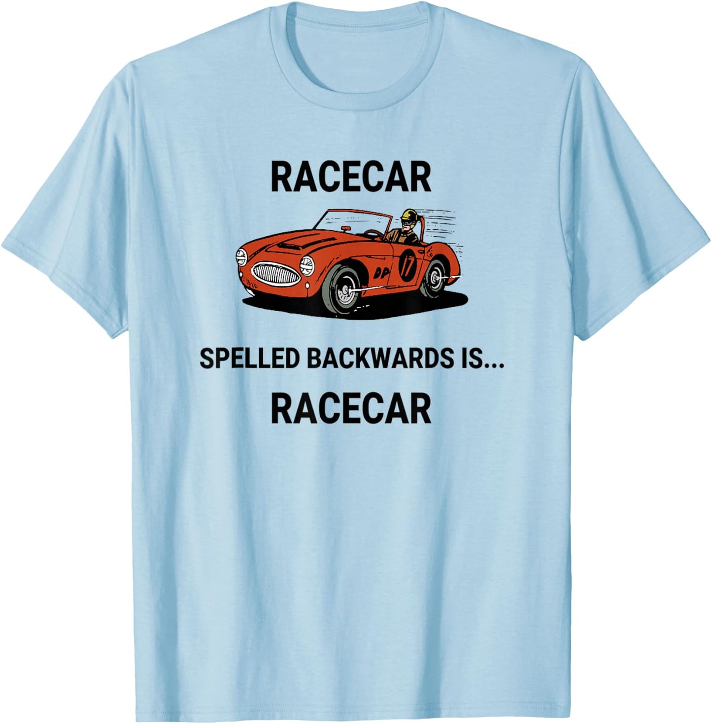 Racecar Spelled Backwards Is Racecar T-Shirt - T-Shirt | Light Blue
