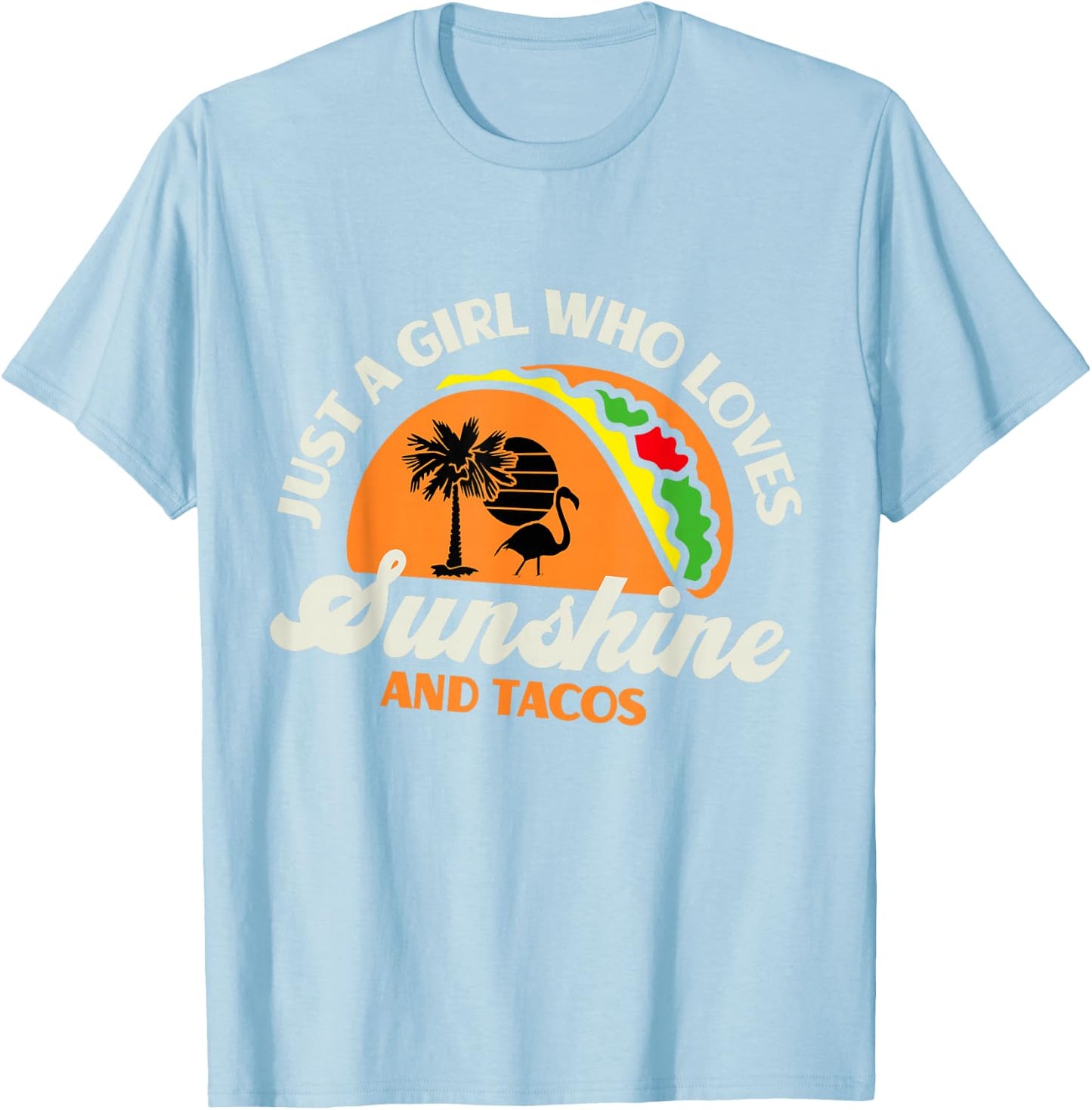 Just A Girl Who Loves Sunshine And Tacos - Funny Retro Taco T-Shirt - T-Shirt | Light Blue