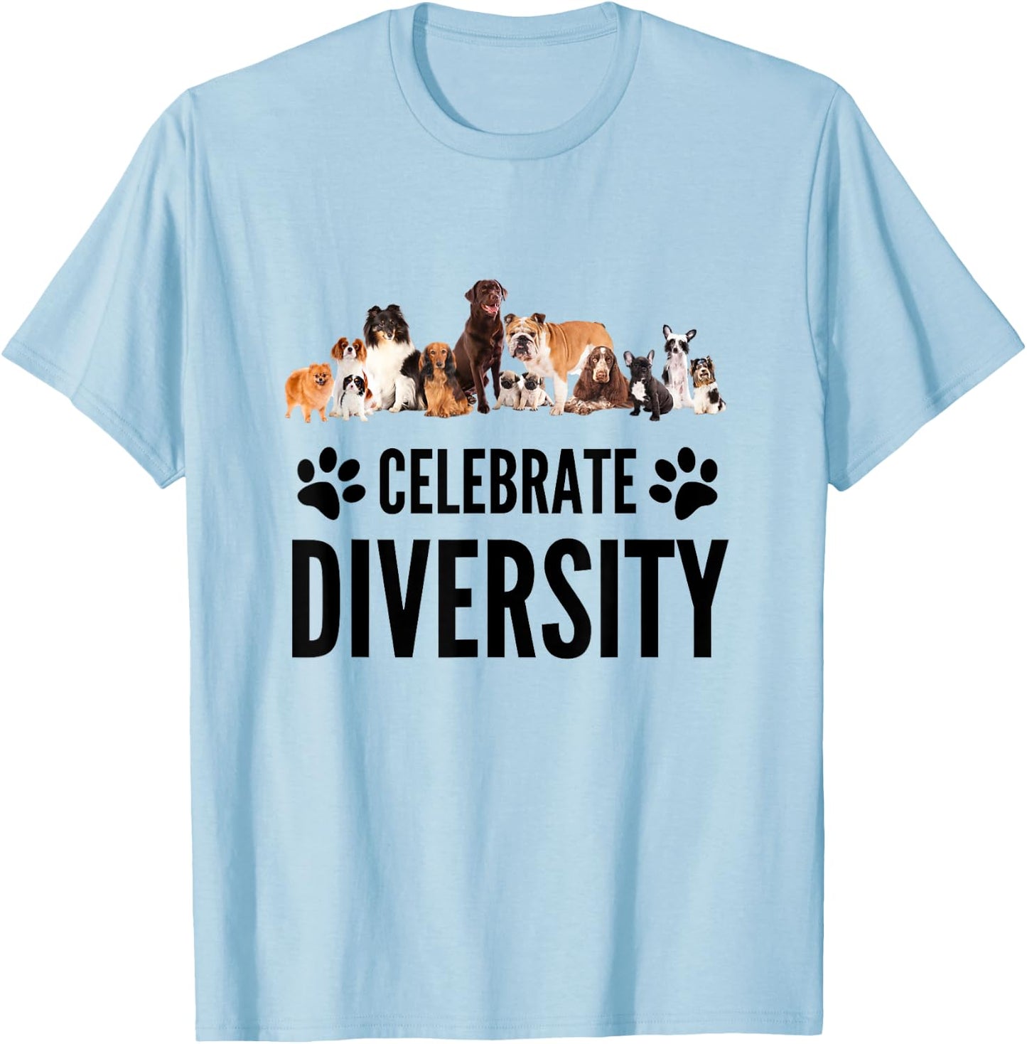 Dog Lover - Celebrate Diversity in Dogs - Funny Dog Slogan Men Women Girls Kids T-Shirt - T-Shirt | Light Blue