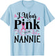 October Breast Cancer Support I Wear Pink For My Nannie T-Shirt - T-Shirt | Light Blue