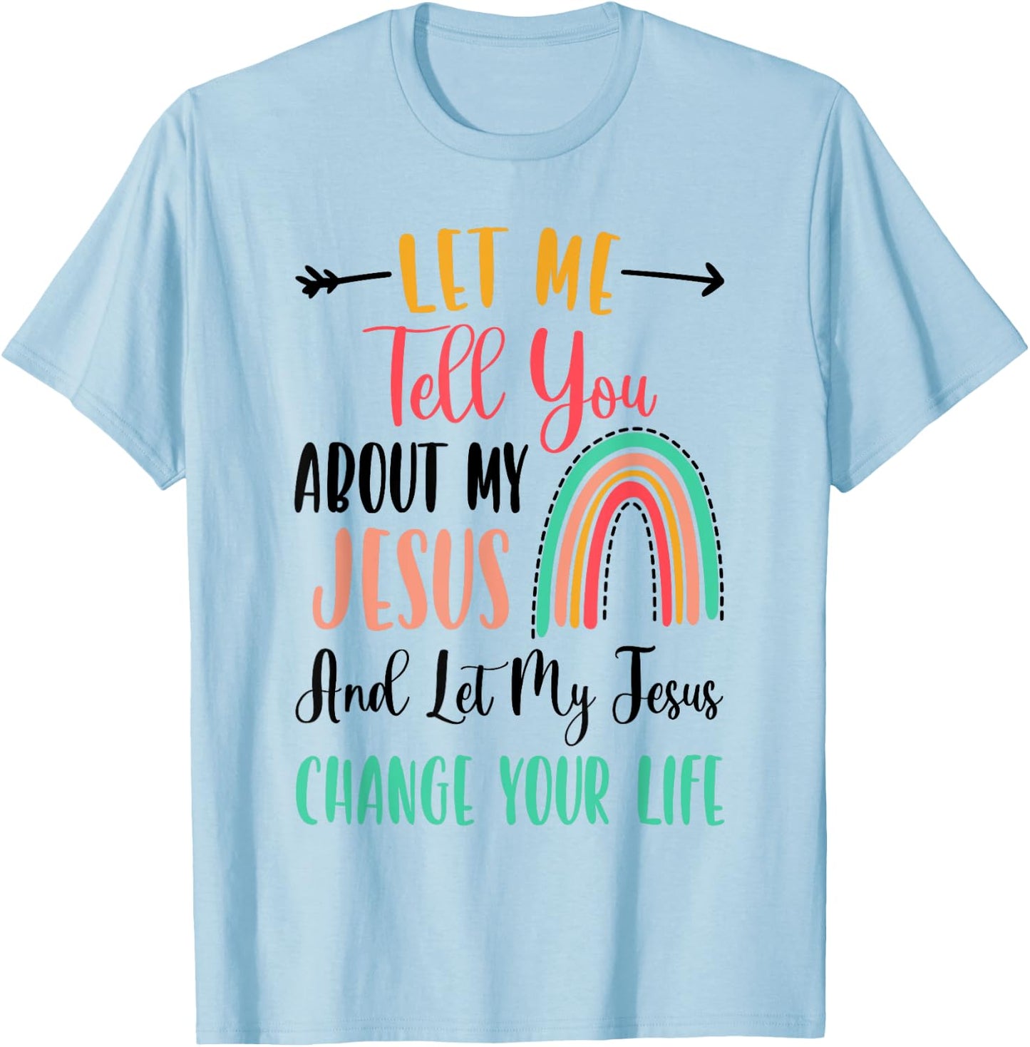 Kids Let Me Tell You About My Jesus Rainbow Christian T-Shirt - T-Shirt | Light Blue