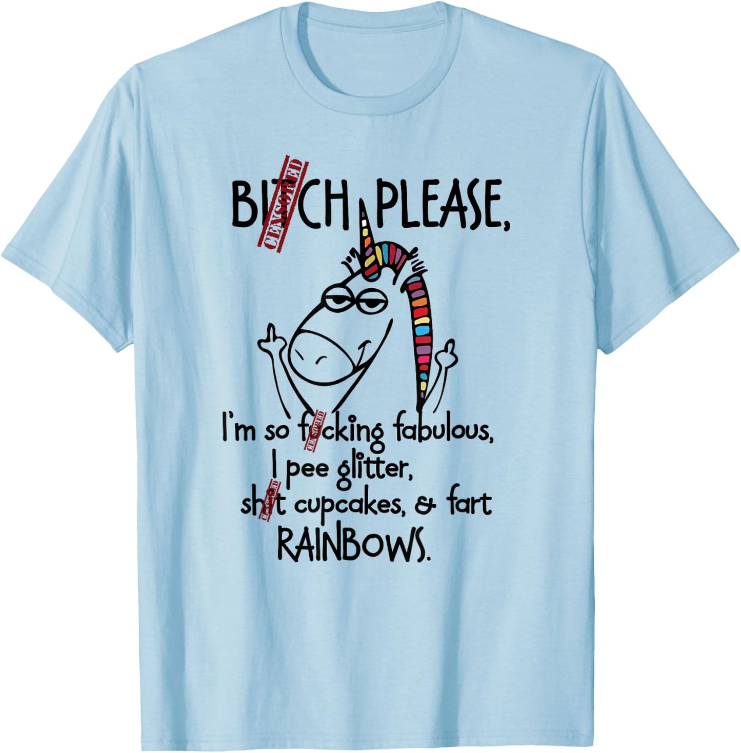 Bitch please I'm so fucking fabulous - Unicorn Funny T-Shirt - T-Shirt | Light Blue