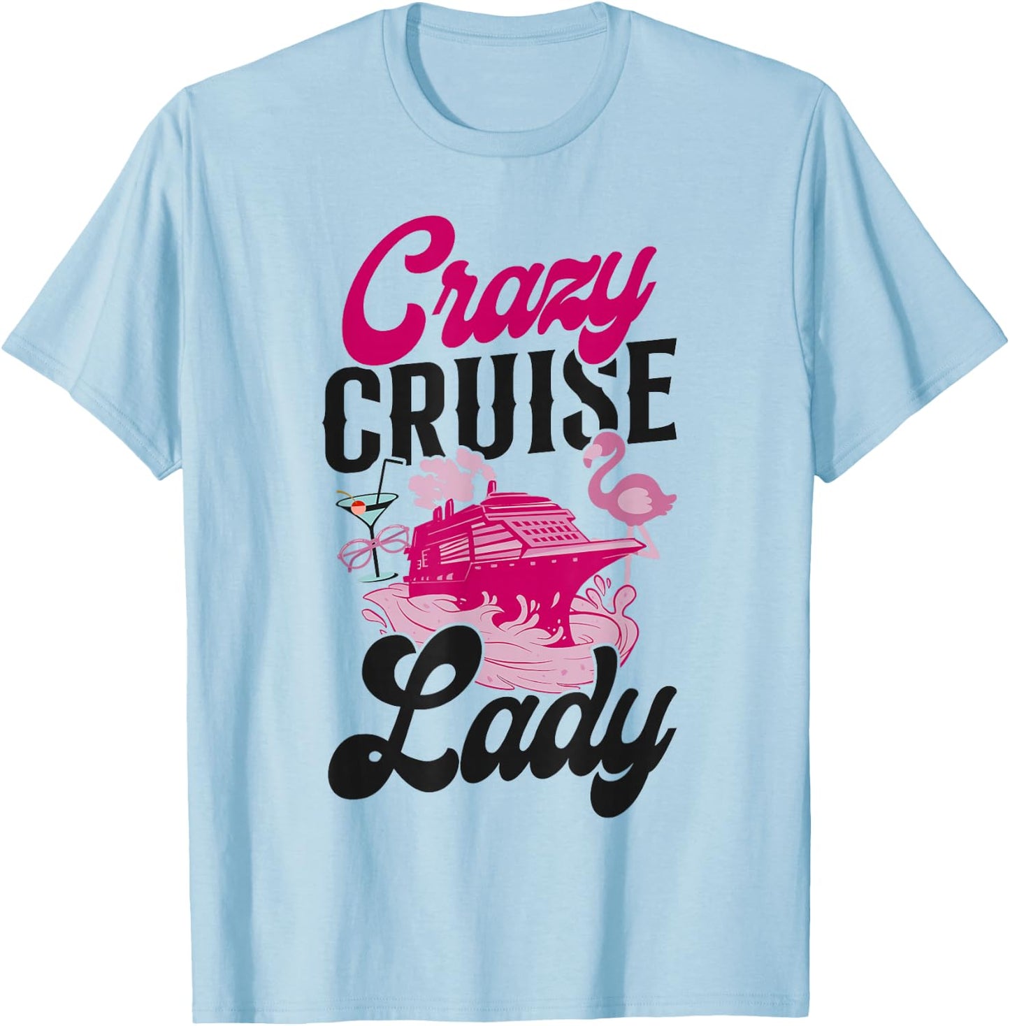 Cruise Ship Vacation Girl Crazy Cruise Lady T-Shirt - T-Shirt | Light Blue