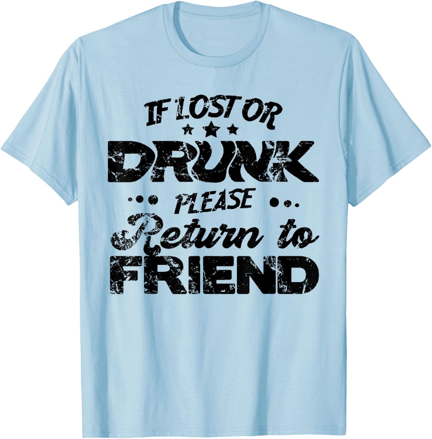 if lost or drunk please return to my friend Couple T-Shirt - T-Shirt | Light Blue