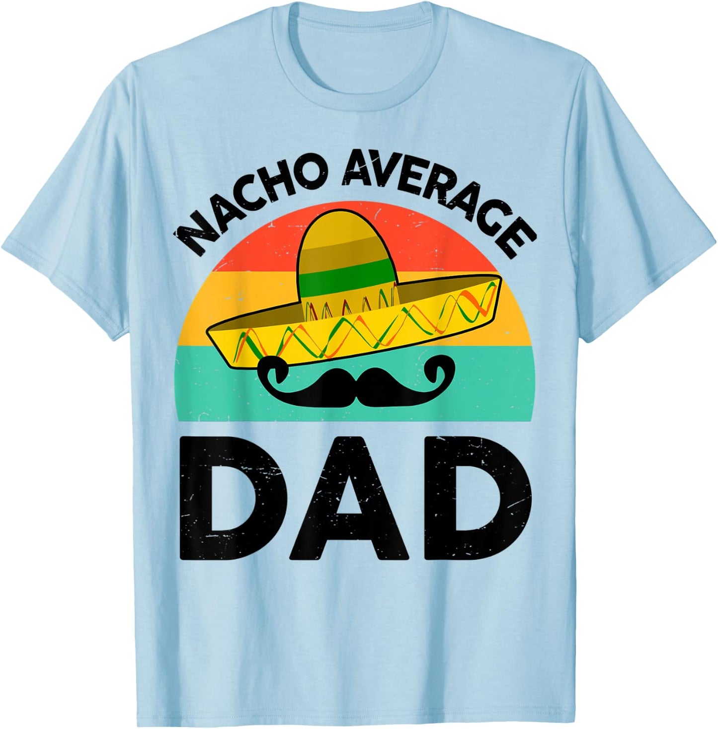 Vintage Mexican Shirt Nacho Average Dad Mexican Fathers Day T-Shirt - T-Shirt | Light Blue