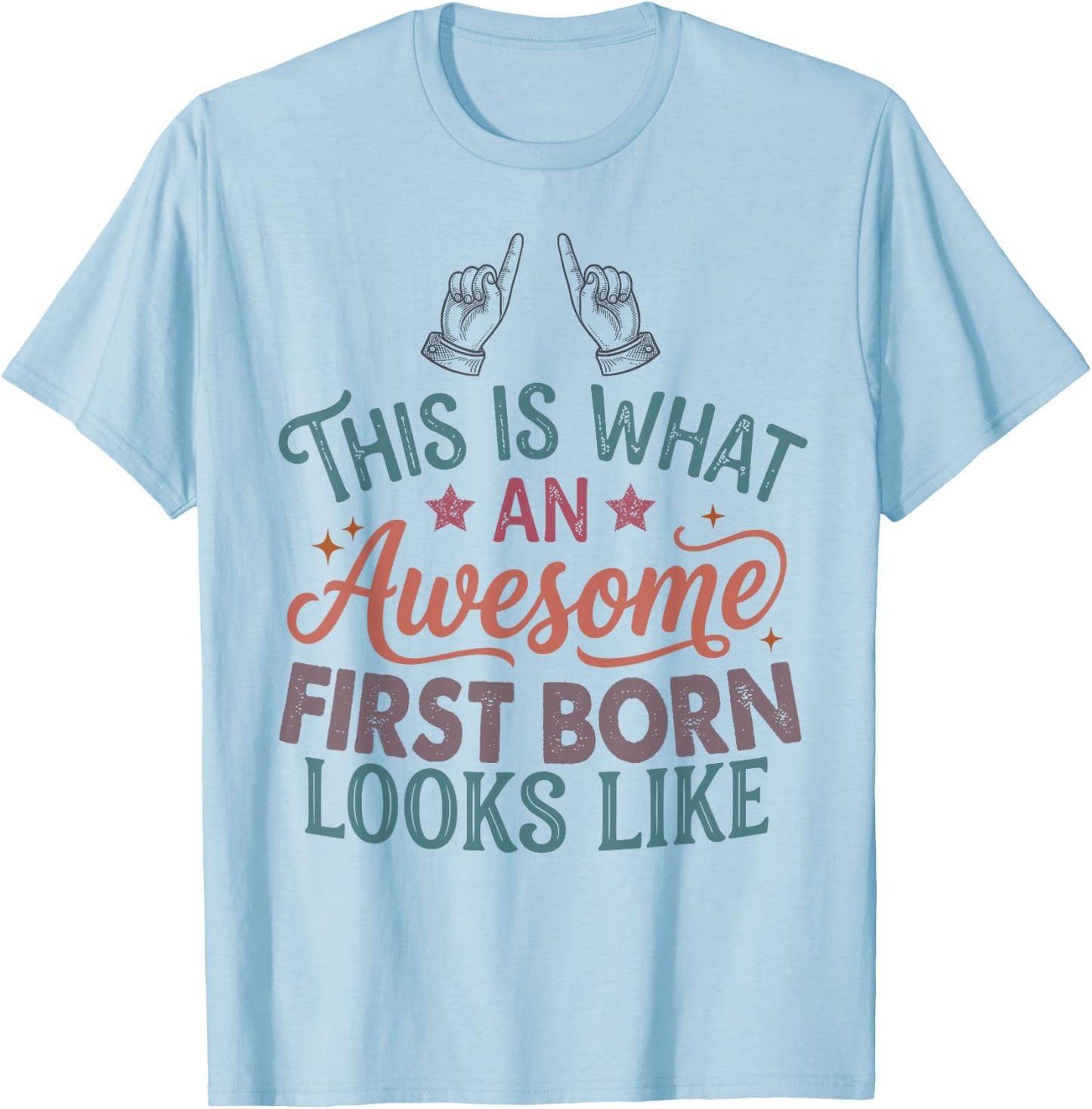 This is What an Awesome First Born Looks Like Funny T-Shirt - T-Shirt | Light Blue