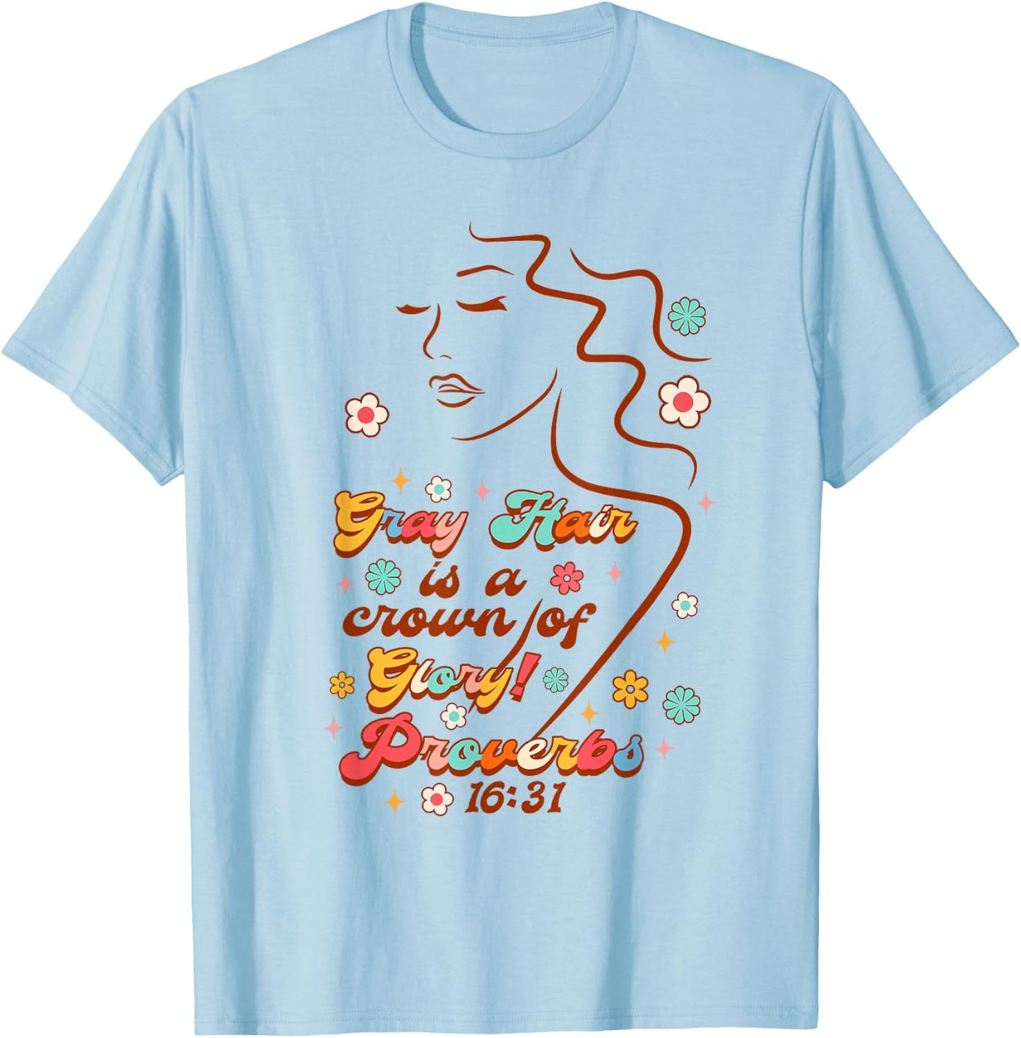 Gray Hair Funny BFF Bestie Gray Hair Is A Crown Of A Glory T-Shirt - T-Shirt | Light Blue
