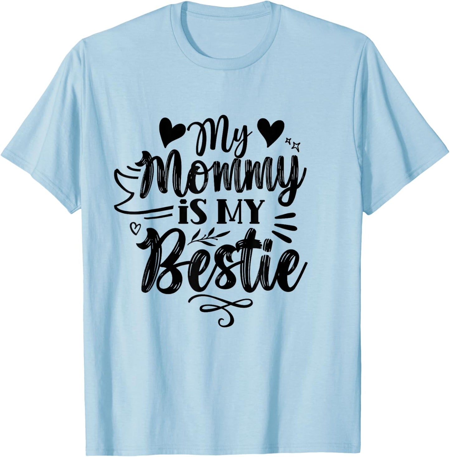 My Mommy Is My Bestie Friends Best Friend Team Friendship T-Shirt - T-Shirt | Light Blue