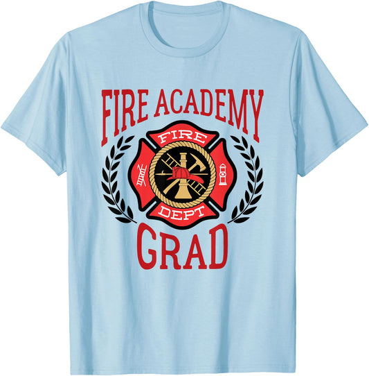 Fire Graduation - Fire Academy Grad T-Shirt - T-Shirt | Light Blue