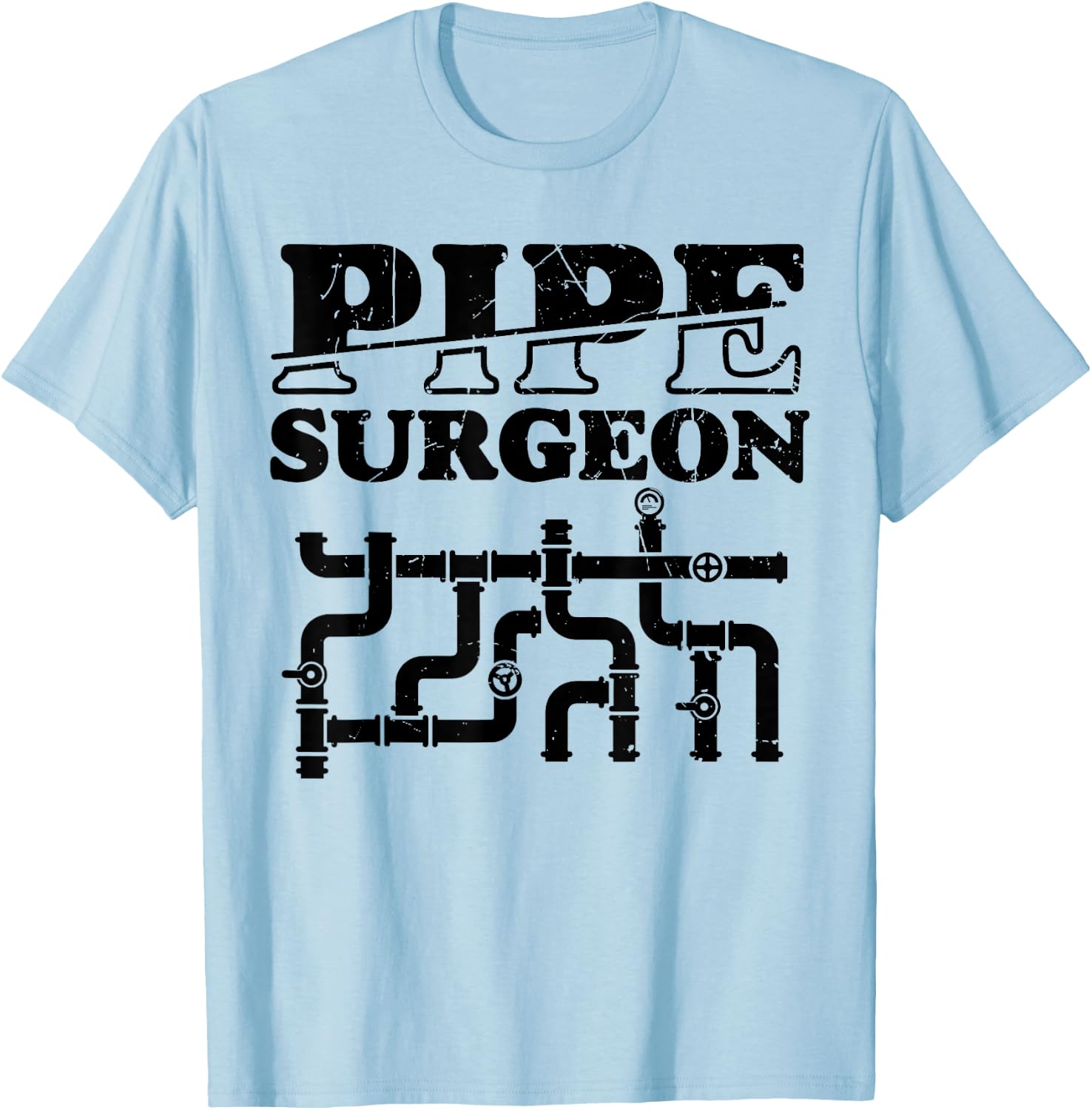 Pipe Surgeon Plumber Pipefitter Funny T-Shirt - T-Shirt | Light Blue