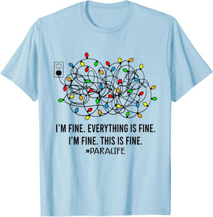 Christmas Lights I'm Fine Everything Is Fine Para Life T-Shirt - T-Shirt | Light Blue