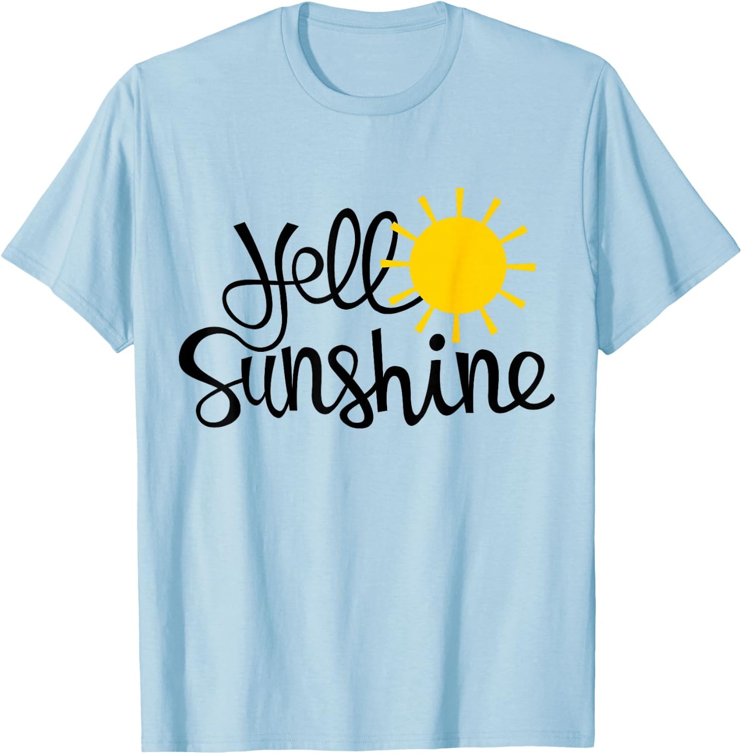 Hello Sunshine for Boys, Girls, Women and Men T-Shirt - T-Shirt | Light Blue