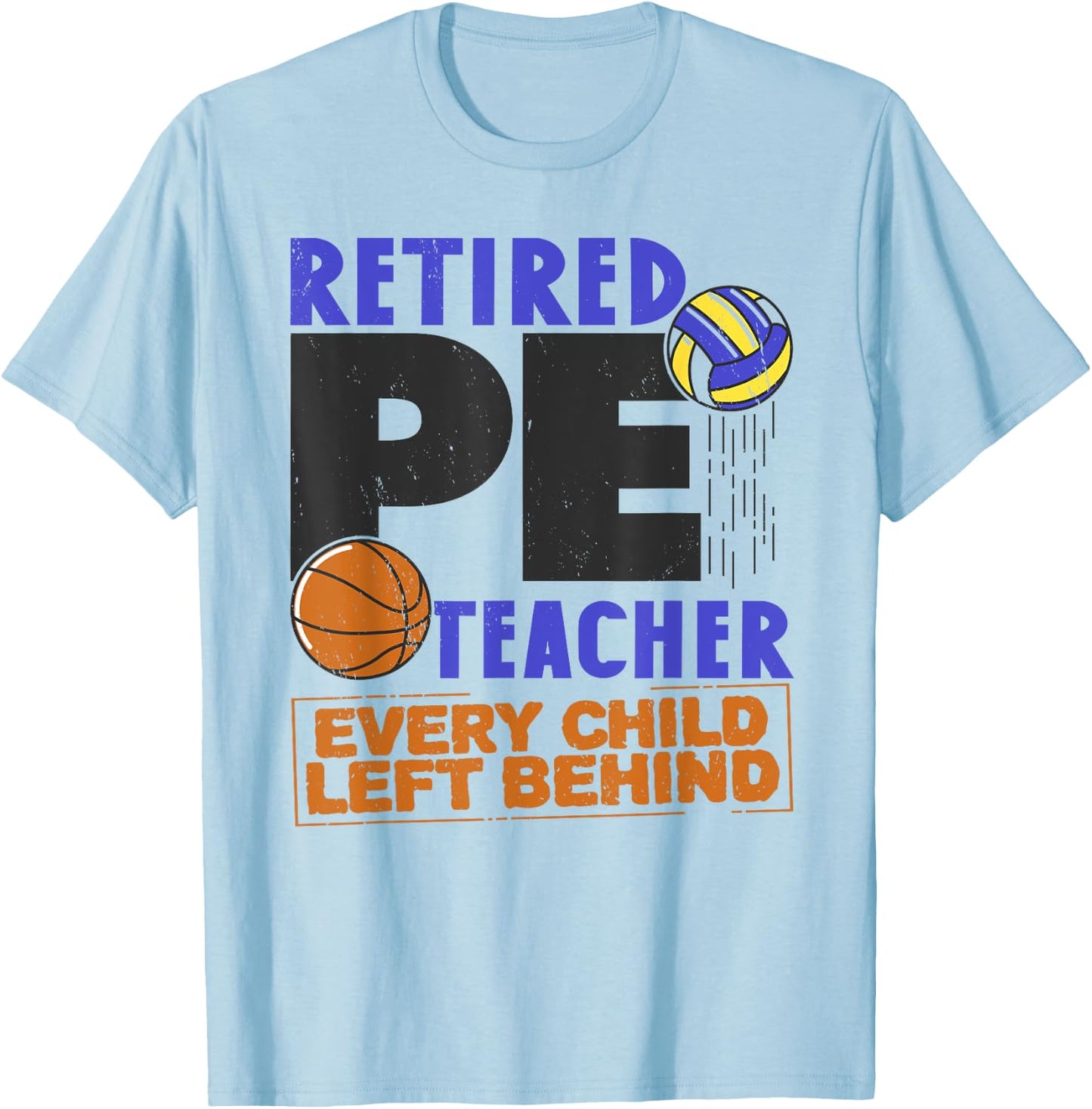 Retired P. E. Teacher Retirement Sport PE Physical Education T-Shirt - T-Shirt | Light Blue