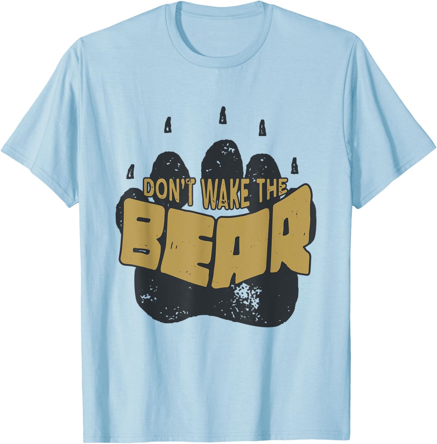 Don't Wake the Bear Shirt. Fear the Bear Claw & Waking it Up T-Shirt - T-Shirt | Light Blue