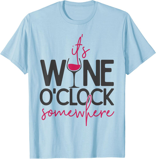 It's wine o'clock somewhere, Wine lover, Wine T-Shirt - T-Shirt | Light Blue