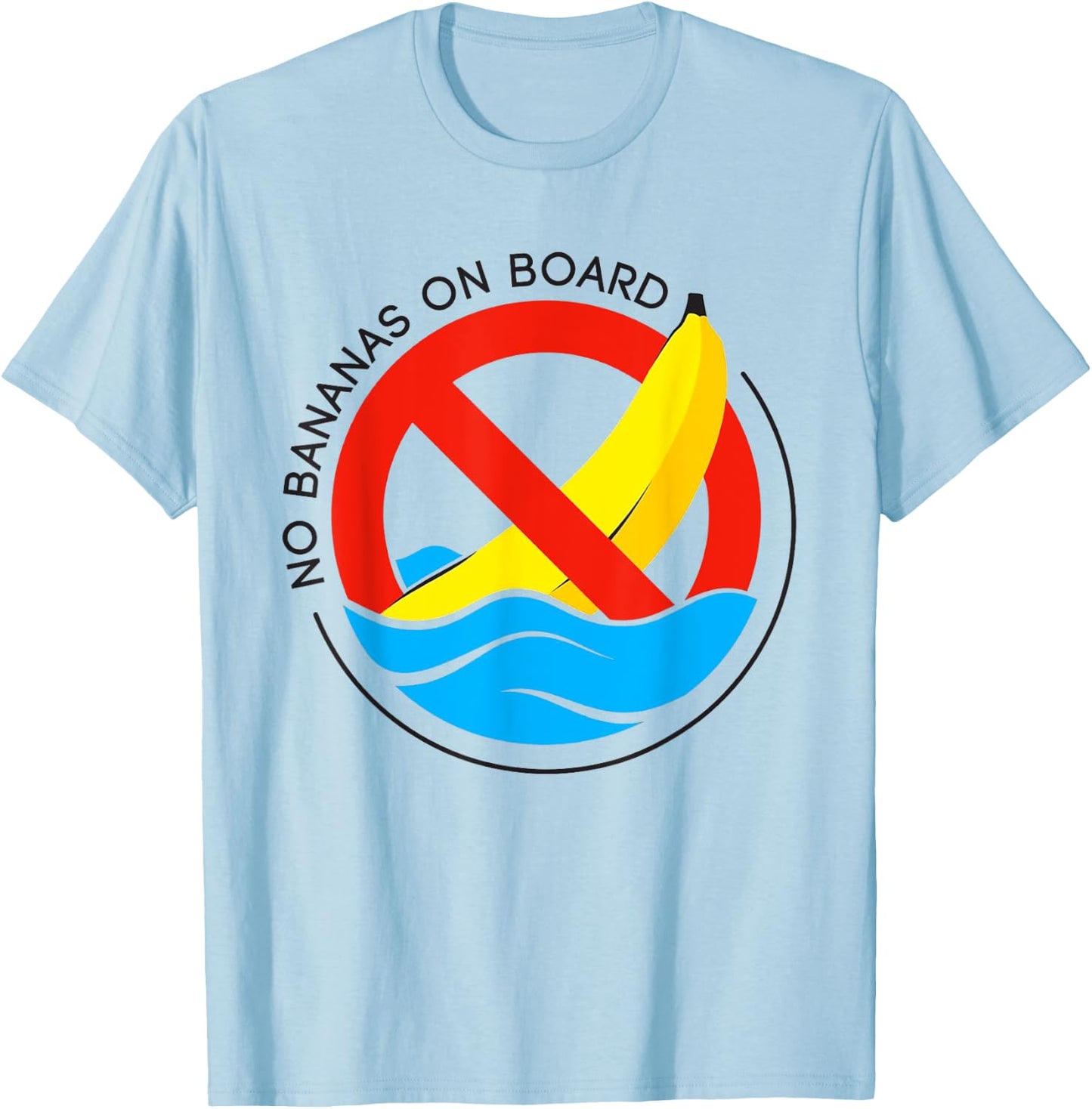 Man Fishing No Bananas On Board T-Shirt - T-Shirt | Light Blue