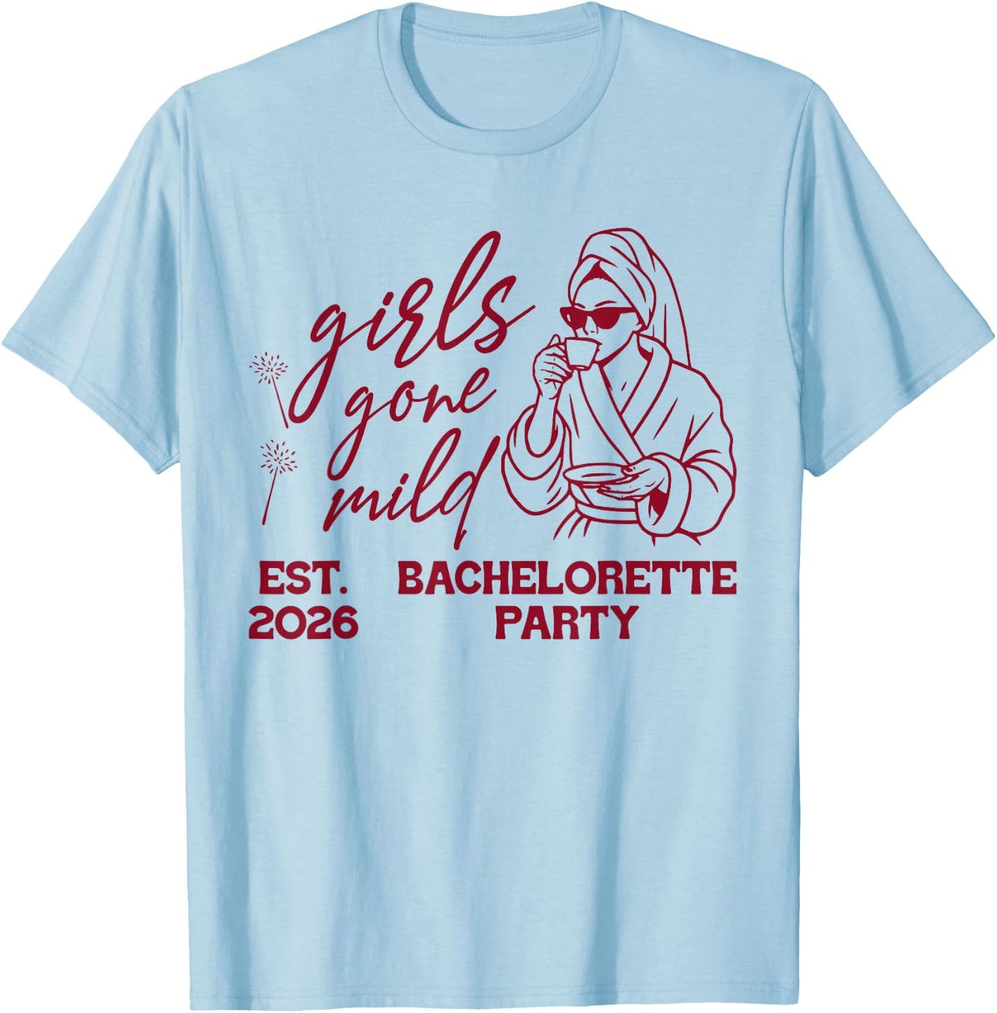 Bride & Bridesmaid Spa Bachelorette Girls Gone A Mild 2026 T-Shirt - T-Shirt | Light Blue