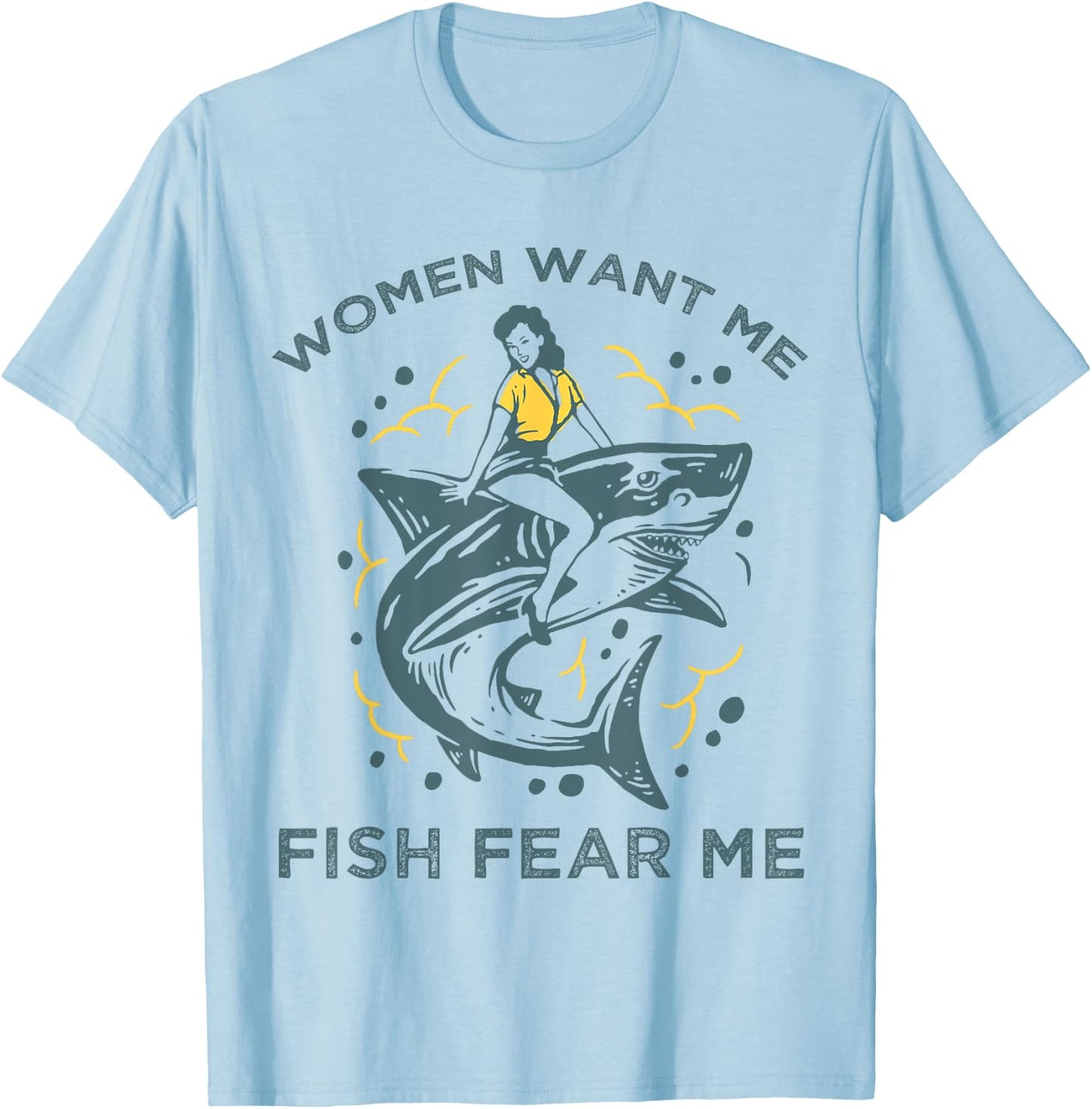 Fish Want Me Women Fear Me Funny Woman Riding A Shark T-Shirt - T-Shirt | Light Blue