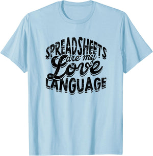 Spreadsheets are my love language - Statistics Calculation T-Shirt - T-Shirt | Light Blue