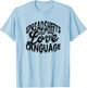 Spreadsheets are my love language - Statistics Calculation T-Shirt - T-Shirt | Light Blue