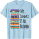 My Summer Is All Booked Book Reading Funny Bookworm T-Shirt - T-Shirt | Light Blue