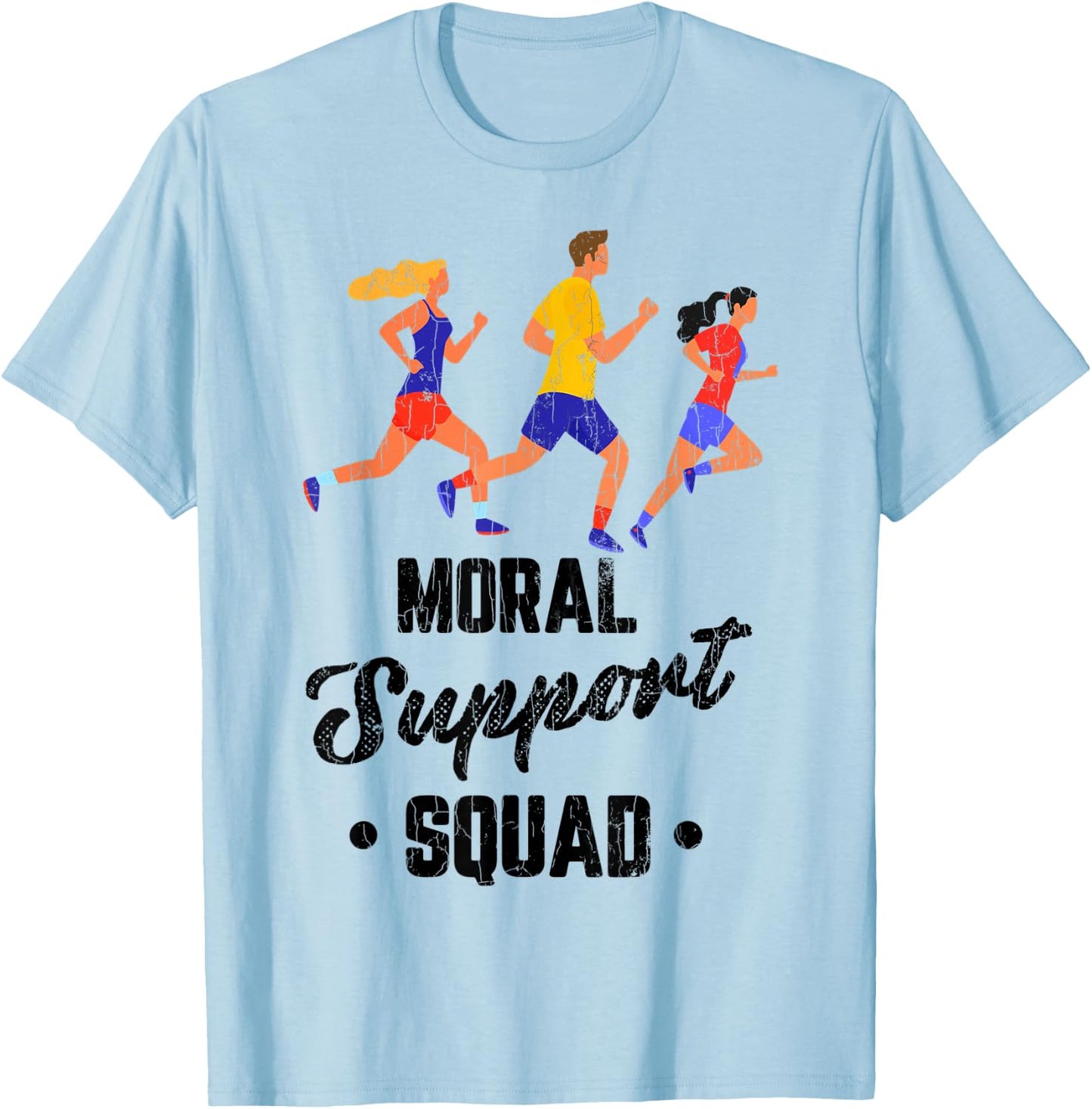Moral Support Squad Funny Marathon Running Runner Graphic T-Shirt - T-Shirt | Light Blue