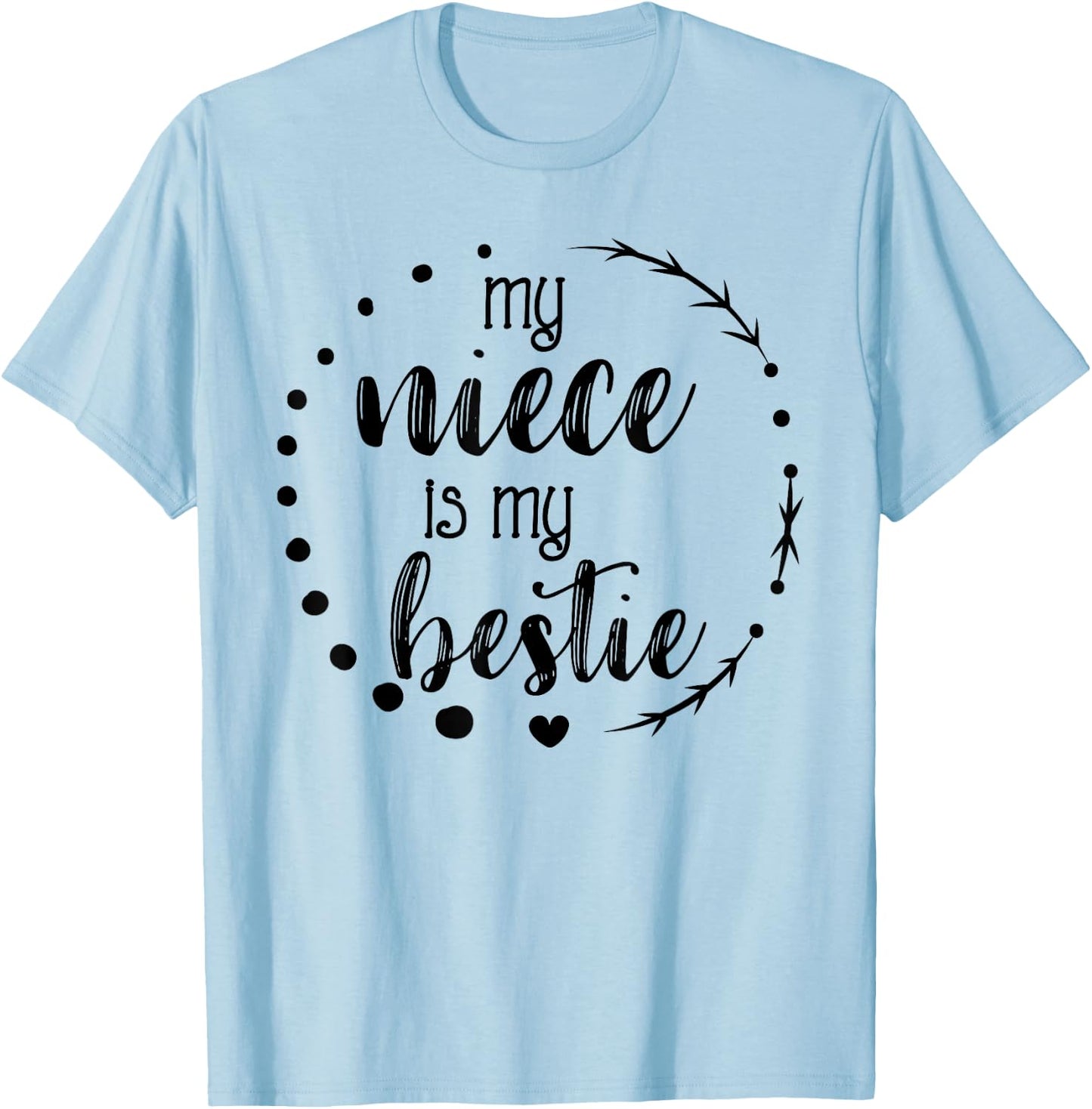 My Niece is My Bestie Cute T Shirt for Aunt, Matching Set T-Shirt - T-Shirt | Light Blue