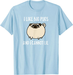 I LIKE BIG PUGS AND I CANNOT LIE Original Shirt T-Shirt - T-Shirt | Light Blue