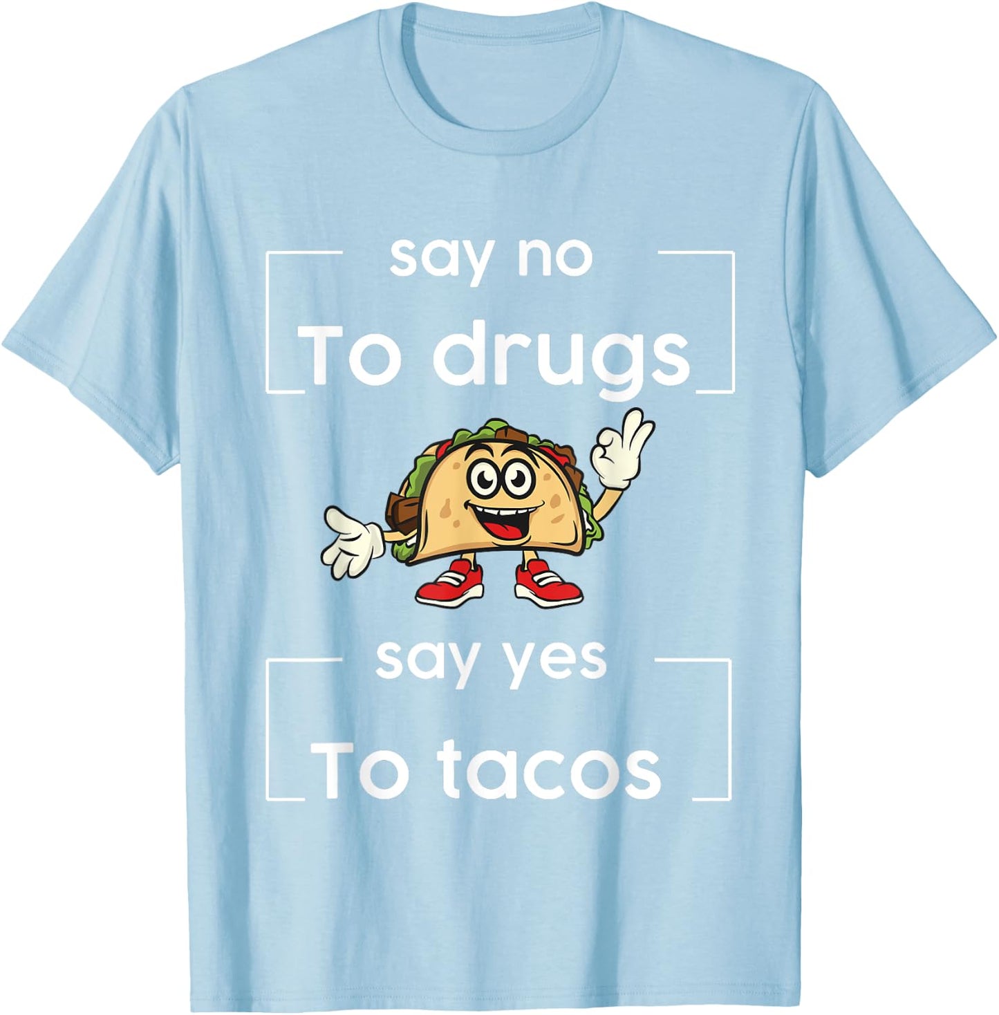 Say NO to Drugs Say Yes to Tacos Red Ribbon Week Drug Free T-Shirt - T-Shirt | Light Blue