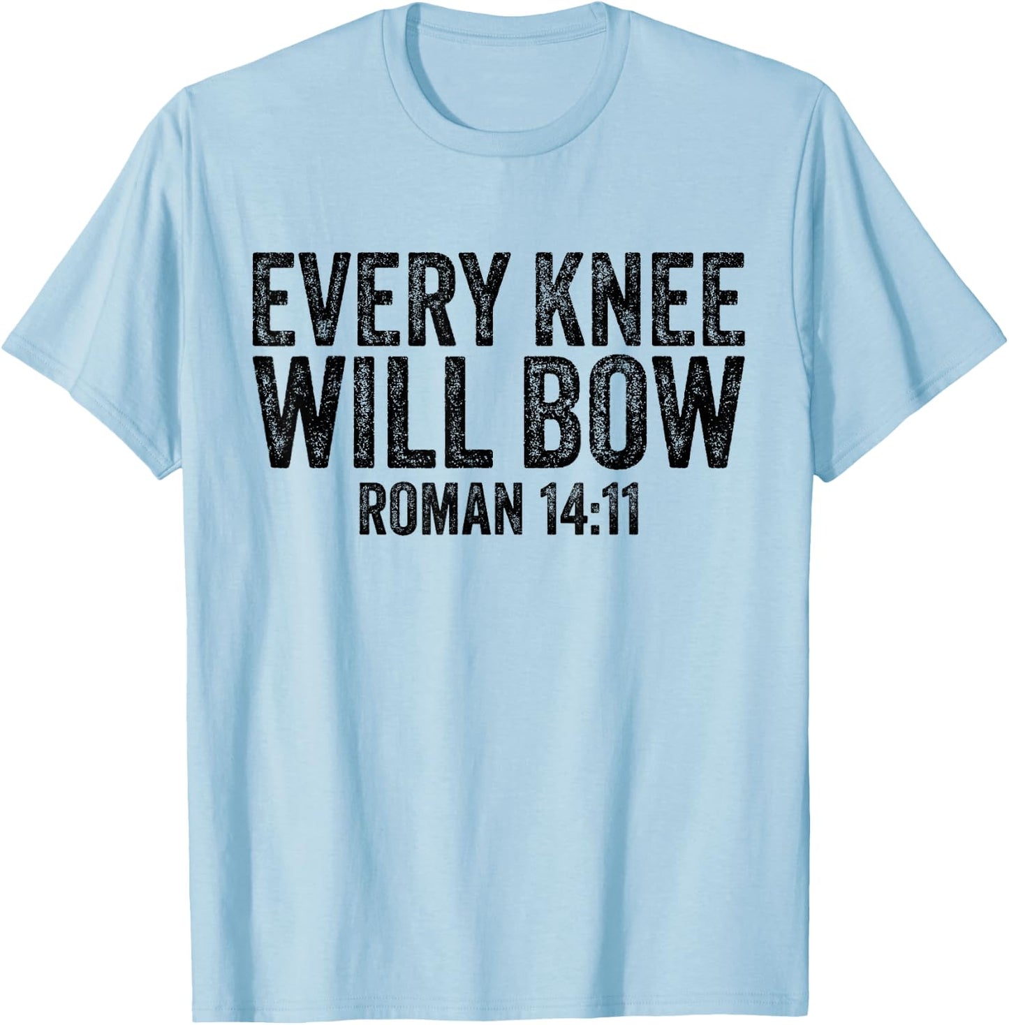 Christian Bible Verse Quote Every Knee Will Bow Roman 14:11 T-Shirt - T-Shirt | Light Blue