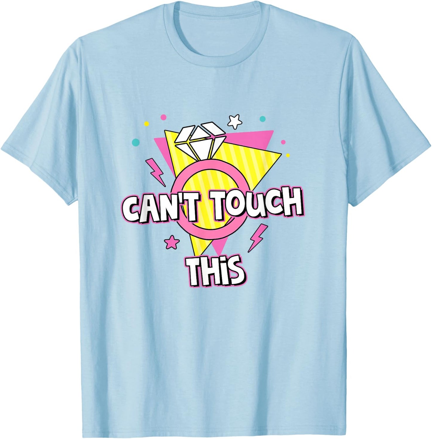 Can't Touch This Bride To Be 90s Theme Bachelorette Party T-Shirt - T-Shirt | Light Blue