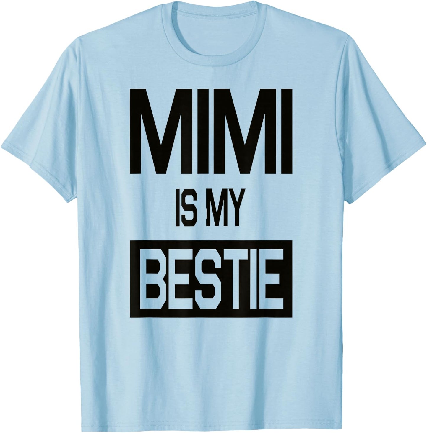 Mimi is My Bestie Shirt Funny T-Shirt - T-Shirt | Light Blue