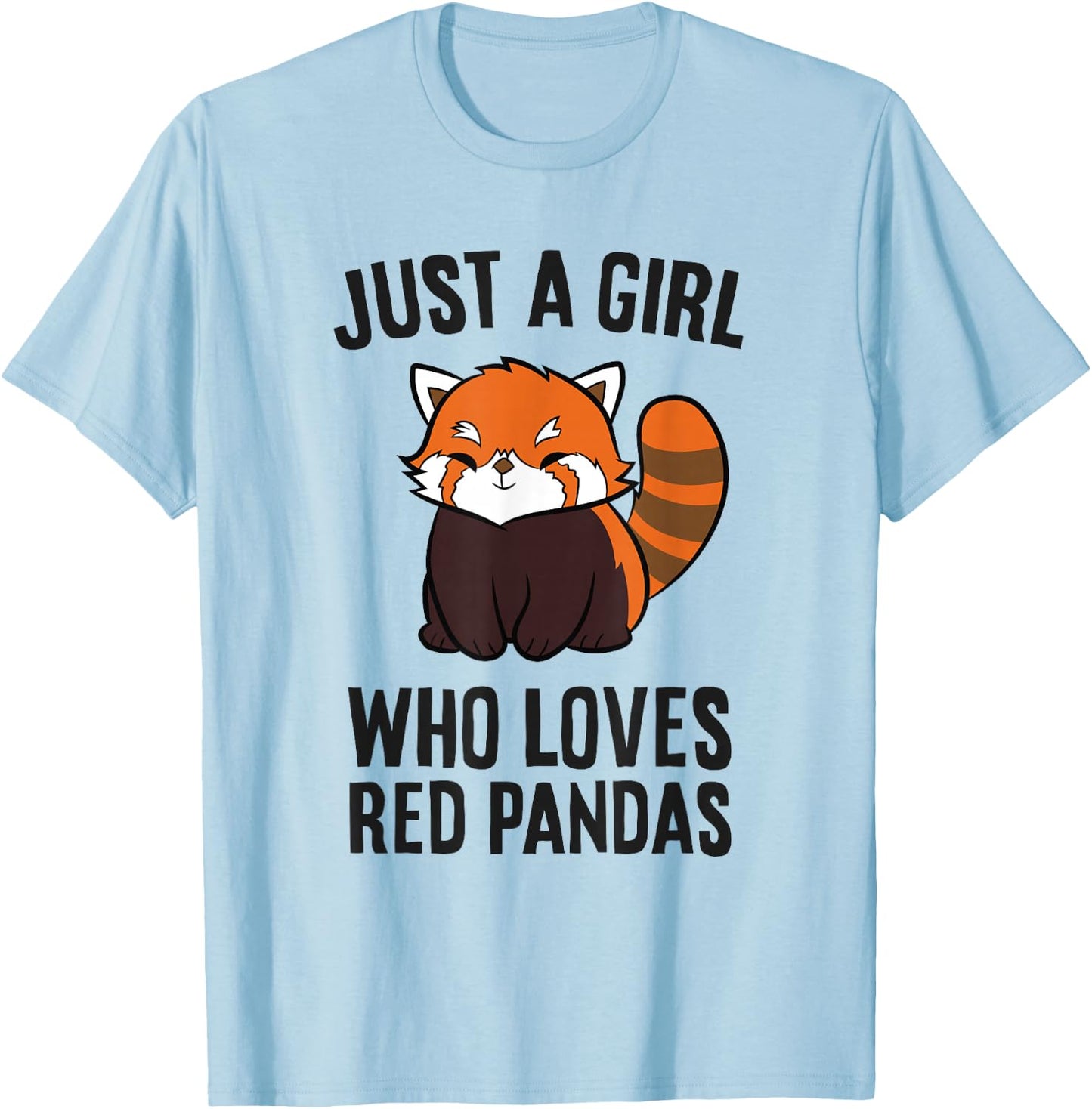 Just a Girl Who Loves Red Pandas Funny Red Panda Lover T-Shirt - T-Shirt | Light Blue