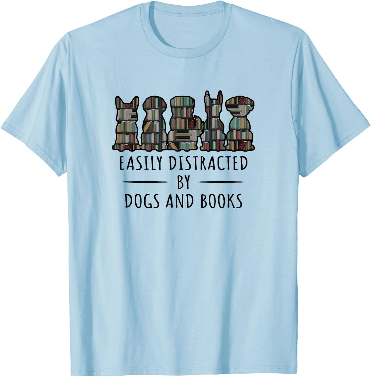 Easily Distracted By Dogs And Books Funny Animal Book Lover T-Shirt - T-Shirt | Light Blue