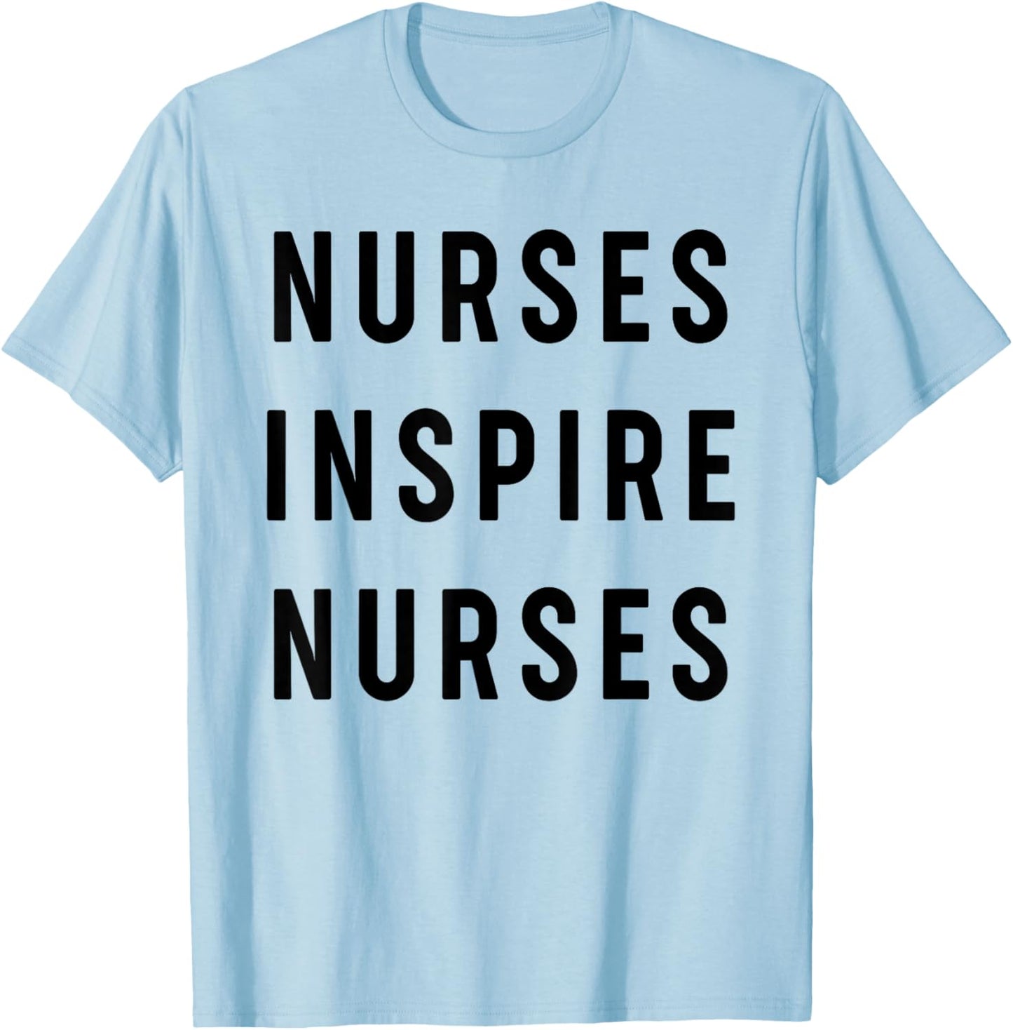 Nurses Inspire Nurses Inspiration T-Shirt - T-Shirt | Light Blue