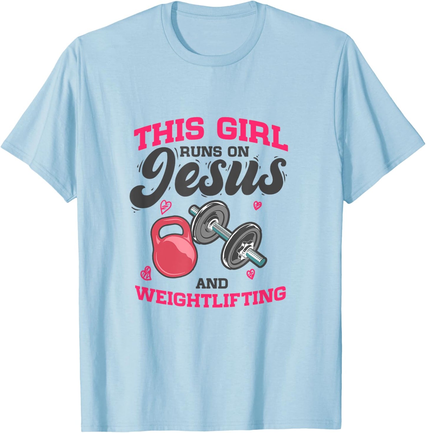 Workout Fitness - This Girl Runs On Jesus And Weightlifting T-Shirt - T-Shirt | Light Blue