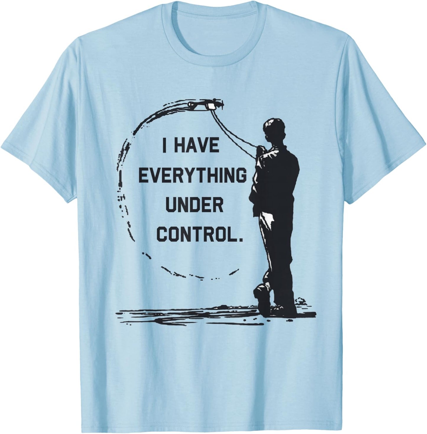 I Have Everything Under Control CL Control Line Airplane T-Shirt - T-Shirt | Light Blue