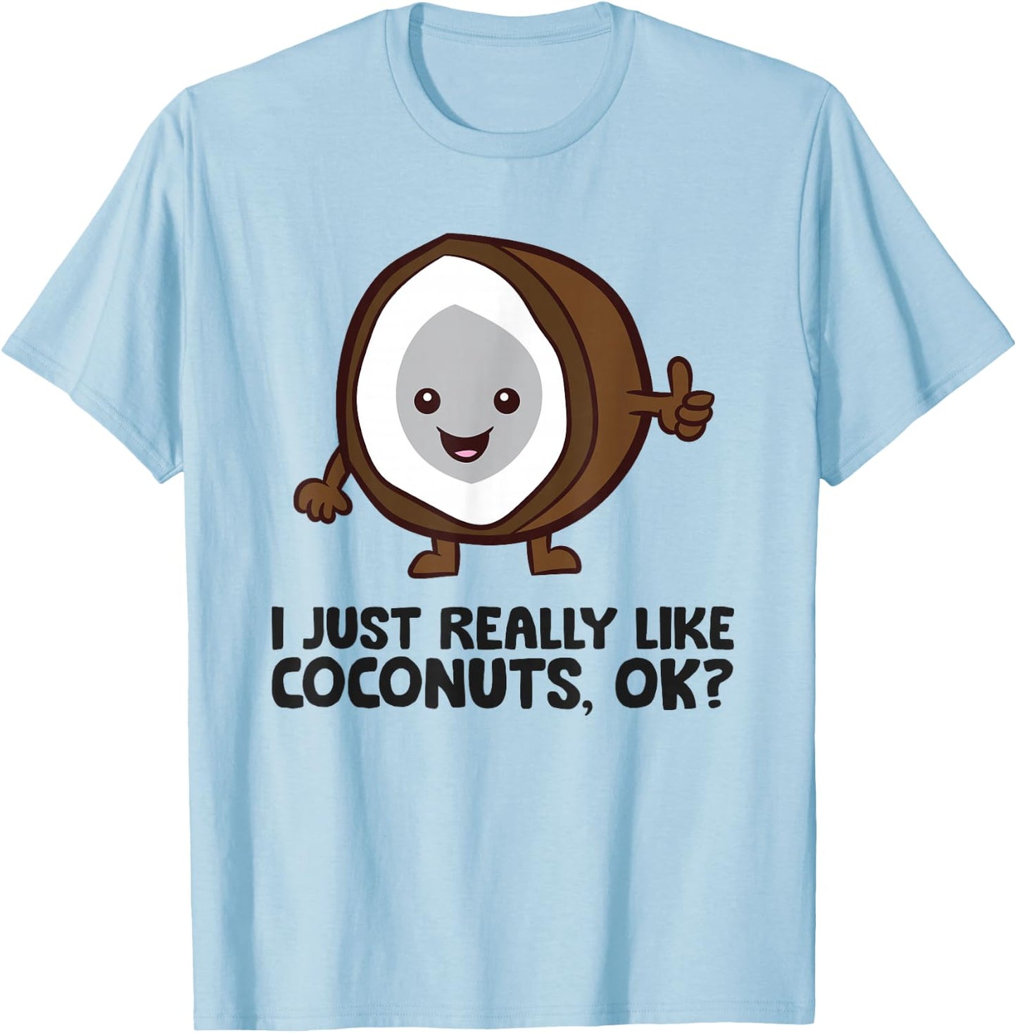I Just Really Like Coconuts, Ok? Summer Coconut T-Shirt - T-Shirt | Light Blue