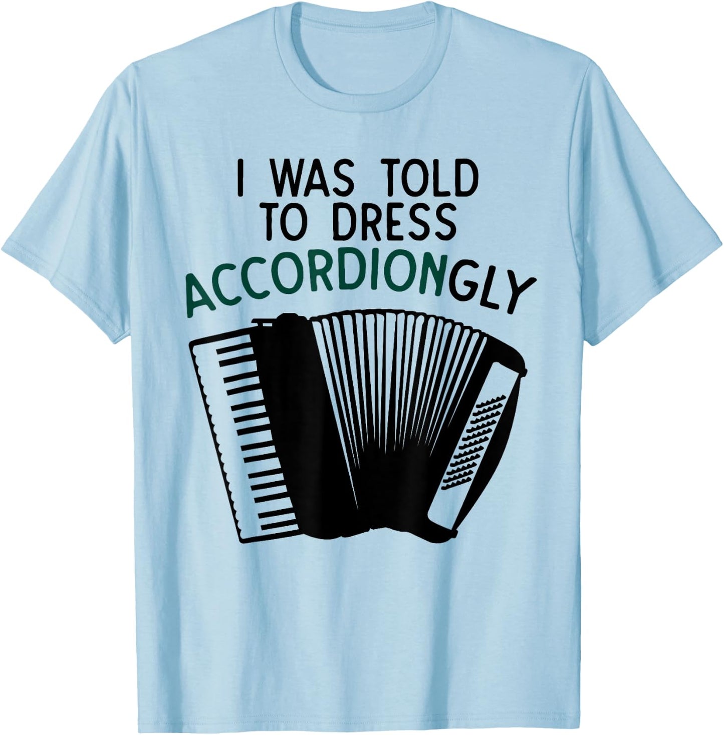 Funny Accordion Gift Women Pun Humor Music Joke T-Shirt - T-Shirt | Light Blue