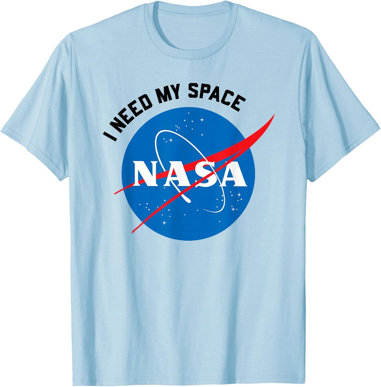 NASA Need My Space Funny T-Shirt - T-Shirt | Light Blue
