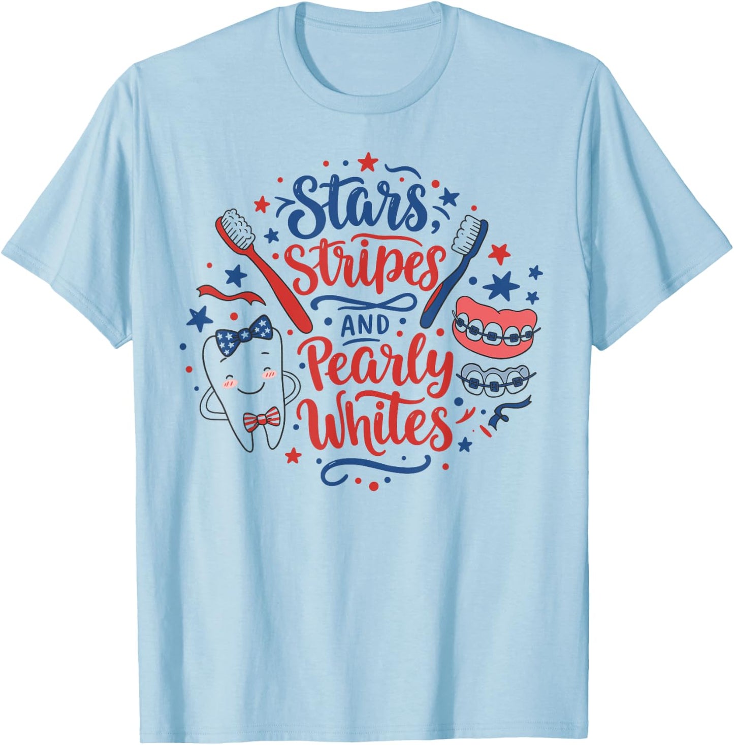 Dental 4th of July Stars Dentist Stripes Pearly Whites Funny T-Shirt - T-Shirt | Light Blue