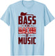 Bass Is The Bacon Of Music Bassist Bass Guitar T-Shirt - T-Shirt | Light Blue