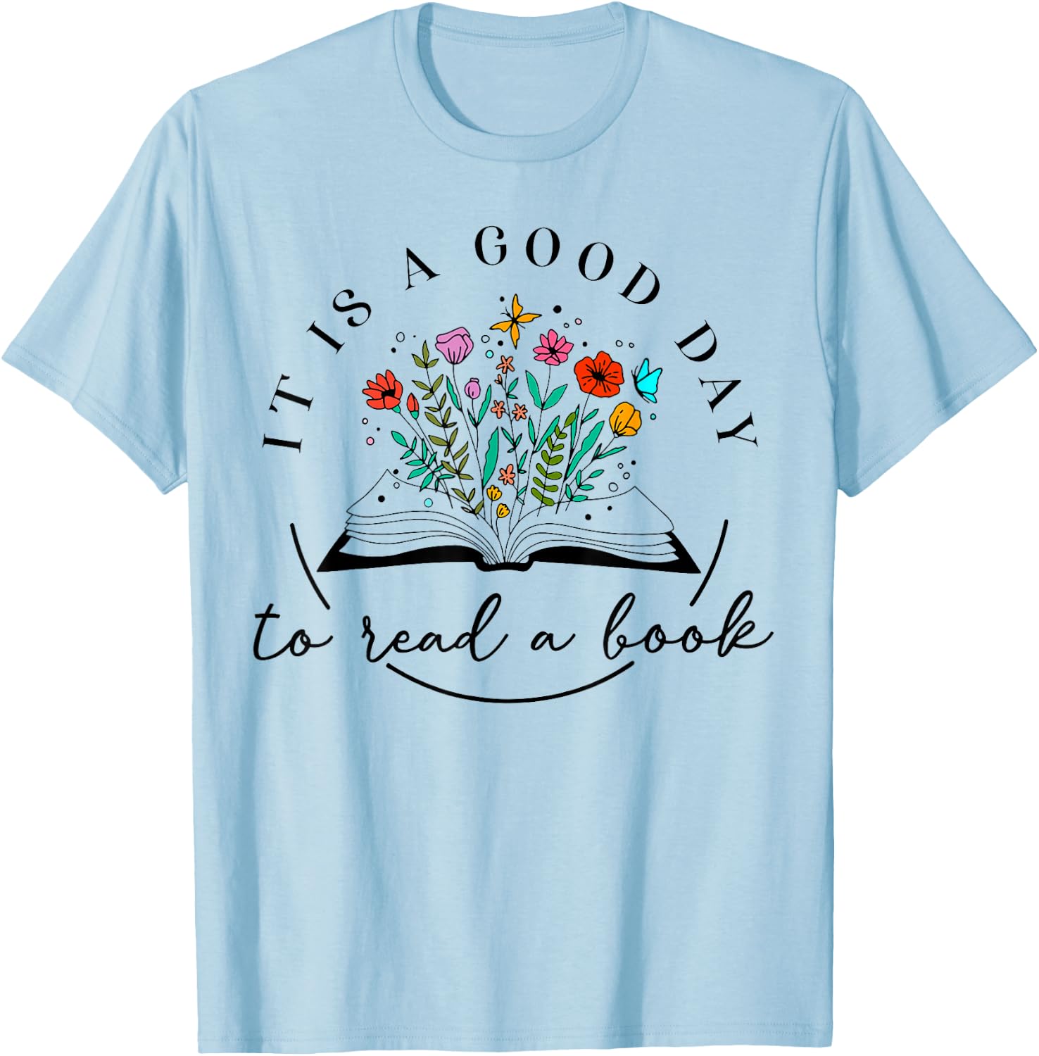 It is Good Day To Read A Book Bookish Banned Books Lovers T-Shirt - T-Shirt | Light Blue