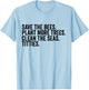 Save The Bees Plant More Trees Clean The Seas Titties T-Shirt - T-Shirt | Light Blue