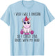 I Wish I Was a Unicorn So I Could Stab Idiots with My Head T-Shirt - T-Shirt | Light Blue